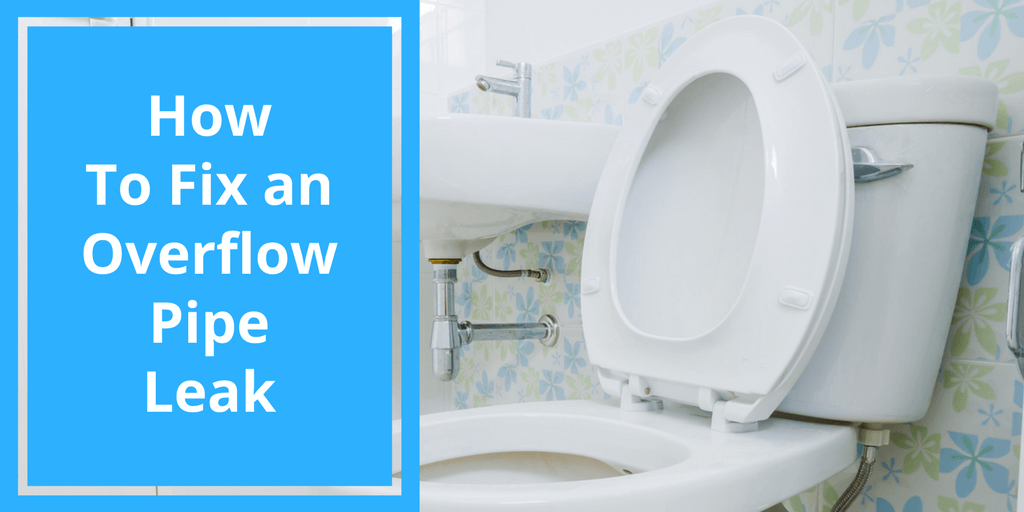 How to Fix an Overflow Pipe Leak